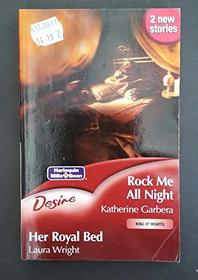 Rock Me All Night: AND Her Royal Bed (Desire S.)