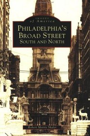 Philadelphia's  Broad  Street:  South  and  North   (PA)  (Images of America)