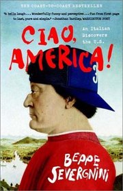 Ciao, America! : An Italian Discovers the U.S.