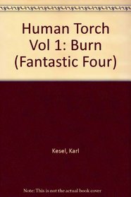 Human Torch: Burn (Fantastic Four)