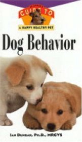 Dog Behavior : An Owner's Guide to a Happy Healthy Pet (Happy Healthy Pet)