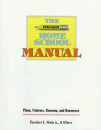 The Home School Manual: Plans, Pointers, Reasons and Resources, 7th ed. (Home School Manual: Plans, Pointers, Reasons, & Resources)
