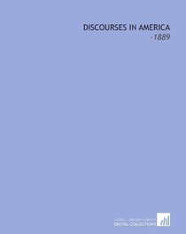 Discourses in America: -1889