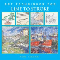 Art Techniques for Line to Stroke (Art Techniques from Pencil to Paint)