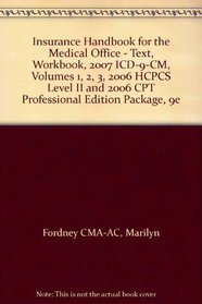 Insurance Handbook for the Medical Office - Text, Workbook, 2007 ICD-9-CM, Volumes 1, 2, 3, 2006 HCPCS Level II and 2006 CPT Professional Edition Package