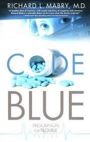 Code Blue (Prescription for Trouble Bk 1)