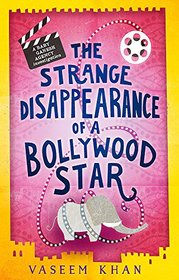 The Strange Disappearance of a Bollywood Star: Baby Ganesh Agency Book 3