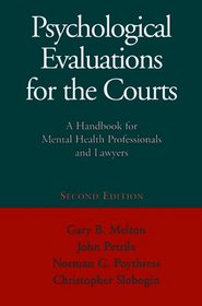 Psychological Evaluations for the Courts: A Handbook for Mental Health Professionals and Lawyers, Second Edition