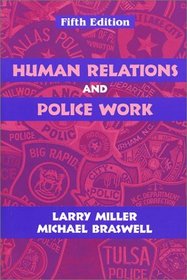 Human Relations and Police Work, Fifth Edition