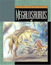 Megalosaurus (Gray, Susan Heinrichs. Exploring Dinosaurs.)