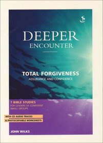 Total Forgiveness: Assurance and Confidence (Deeper Encounter)
