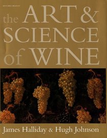 The Art and Science of Wine: The Subtle Artistry and Sophisticated Science of the Winemaker