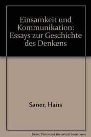 Einsamkeit und Kommunikation: Essays zur Geschichte des Denkens (German Edition)