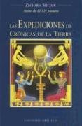 Las Expediciones De Cronicas De La Tierra/the Earth Chronicles (Coleccion Cronicas de la Tierra) (Coleccion Cronicas de la Tierra)