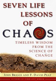 Seven Life Lessons of Chaos : Timeless Wisdom from the Science of Change
