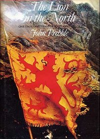 The lion in the north: One thousand years of Scotland's history
