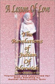 A Lesson of Love: The Revelations of Julian of Norwich