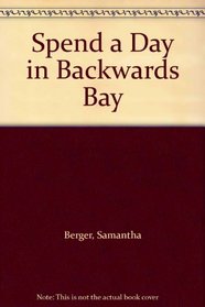Spend a Day in Backwards Bay (Word Family (Scholastic))