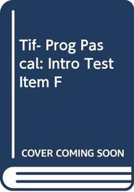 Test Item File for Programming in Pascal and Programming in Pascal with an Early Introduction to Procedures