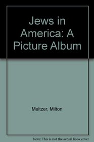 Jews in America: A Picture Album