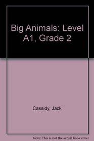Big Animals: Level A1, Grade 2 (Level A1)