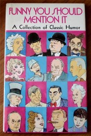 Funny you should mention it;: A collection of classic humor (Hallmark editions)