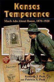 Kansas Temperance: Much Ado About Booze, 1870-1920