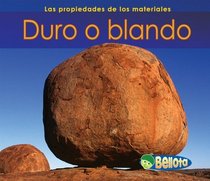Duro o blando / Hard or Soft (Los Propiedades De Los Materiales / Properties of Materials) (Spanish Edition)