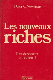 Les Nouveaux Riches L'establishment Canadien II, Traduit De L'anglais