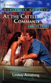 At the Cattleman's Command (Harlequin Romance, No 3910) (Larger Print)