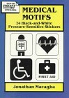 Medical Motifs: 24 Black-And-White Pressure-Sensitive Stickers (Dover Instant Art Stickers)