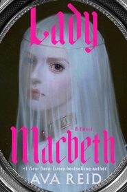 Lady Macbeth: A Novel