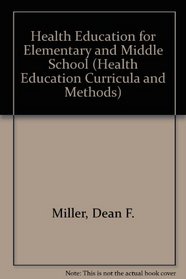Health Education in the Elementary  Middle-Level School (Health Education Curricula and Methods)