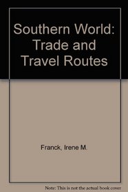 Southern World: Trade and Travel Routes