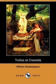 Troilus et Cressida (Dodo Press) (French Edition)