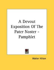 A Devout Exposition Of The Pater Noster - Pamphlet