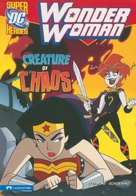 Wonder Woman: Creature of Chaos (DC Super Heroes)
