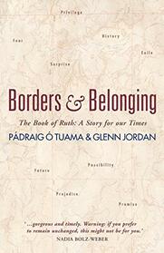 Borders and Belonging: The Book of Ruth: A Story for Our Times