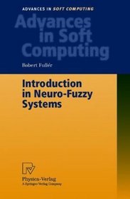 Introduction to Neuro-Fuzzy Systems (Advances in Intelligent and Soft Computing)