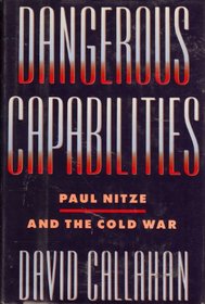 Dangerous Capabilities: Paul Nitze and the Cold War