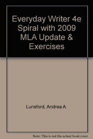 Everyday Writer 4e spiral with 2009 MLA Update &  Exercises