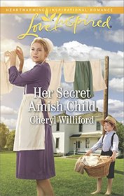 Her Secret Amish Child (Pinecraft Homecomings, Bk 1) (Love Inspired, No 1057)