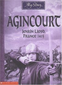 Agincourt - Jenkin Lloyd, France 1415 (My Story)