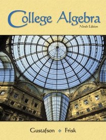 College Algebra: Ninth Editon (with Interactive Video Skillbuilder CD-ROM) (Gustafson/Frisk)
