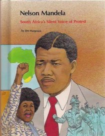 Nelson Mandela: South Africa's Silent Voice of Protest (People of Distinction)