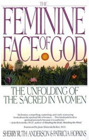 The Feminine Face of God: The Unfolding of the Sacred in Women