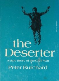 The Deserter; A Spy Story of the Civil War.: A Spy Story of the Civil War