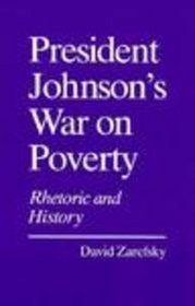President Johnson's War on Poverty: Rhetoric and History