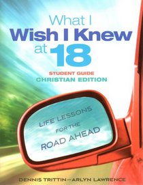 What I Wish I Knew at 18 Student Guide--Christian Edition (Dennis Trittin)