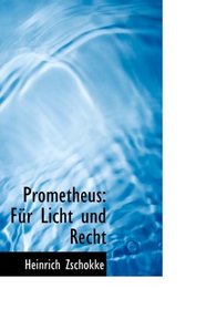 Prometheus: FAr Licht und Recht